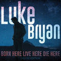 Bryan,luke - Born Here Live Here Die Here - Music CD