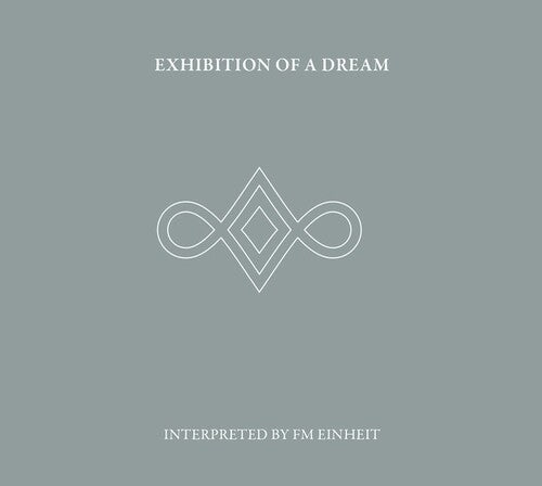 Fm Einheit - Exhibition Of A Dream - Music CD