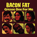 Bacon Fat - Grease One For Me - Vinyl Record