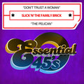 Slick 'n' The Family Brick - Don't Trust A Woman / The Pelican (digital 45) - Music CD