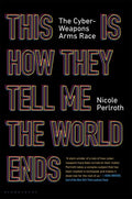 Perlroth,nicole - This Is How They Tell Me The World Ends - Books