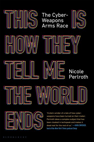 Perlroth,nicole - This Is How They Tell Me The World Ends - Books