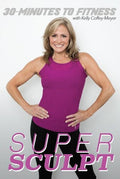 30 Minutes To Fitness: Super Sculpt With Kelly - 30 Minutes To Fitness: Super Sculpt With Kelly - DVD