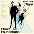 Shake The Foundations: Militant Funk & Post-punk - Shake The Foundations: Militant Funk & Post-punk - Music CD