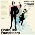 Shake The Foundations: Militant Funk & The Post-Punk Dancefloor 1978-1984 / Various Music CD