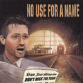 No Use For A Name - Don't Miss The Train - Music CD