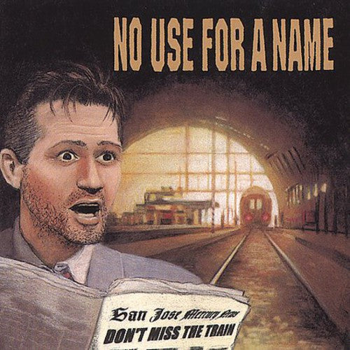 No Use For A Name - Don't Miss The Train - Music CD