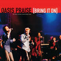 Oasis Praise - Bring It On - Music CD
