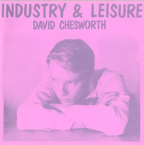 Chesworth,david - Industry & Leisure - Vinyl Record