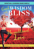 Quick Wisdom With Bliss: Unconditional Love - Quick Wisdom With Bliss: Unconditional Love - DVD