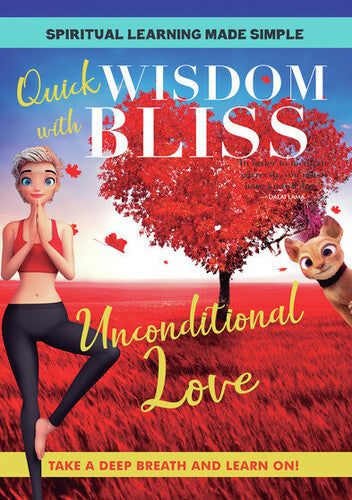 Quick Wisdom With Bliss: Unconditional Love - Quick Wisdom With Bliss: Unconditional Love - DVD
