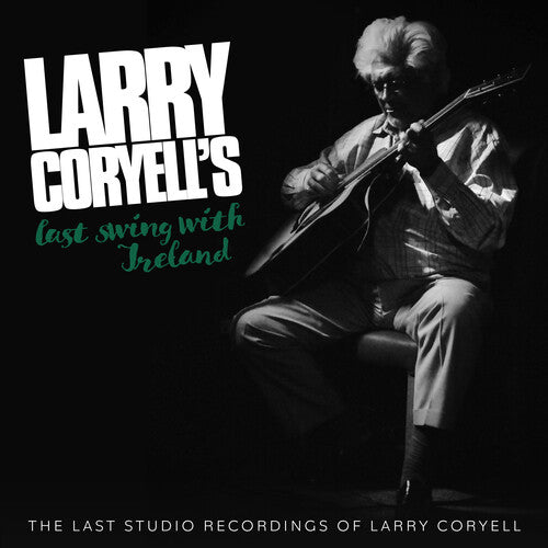 Coryell,larry - Larry Coryell's Last Swing With Ireland - Music CD