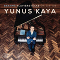 Brahms / Yunus Kaya - Klavierstucke 116-119 - Music CD
