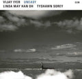 Iyer,vijay / Oh,linda / Sorey,tyshawn - Uneasy - Music CD