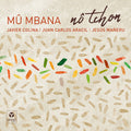 Mu Mbana - No Tchon - Music CD