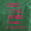 Cannell,laura / Lee,stewart - These Feral Lands Volume 1 - Music CD