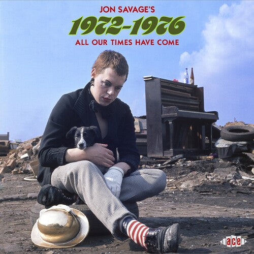 Jon Savages 1972-1976: All Our Times Have Come - Jon Savages 1972-1976: All Our Times Have Come - Music CD