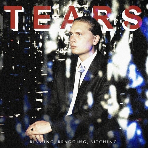 Tears - Binging Bragging Bitching - Vinyl Record