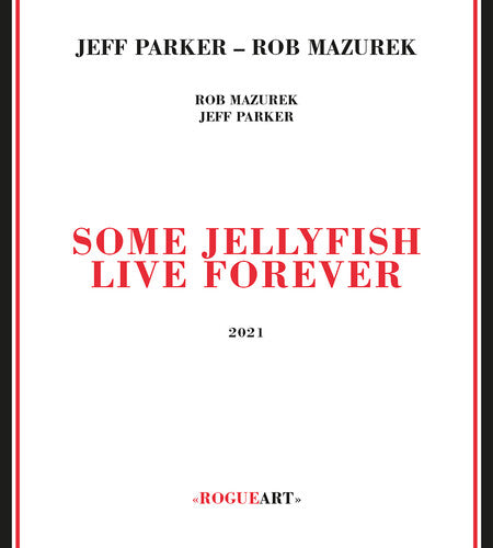 Parker,jeff / Mazurek,rob - Some Jellyfish Live Forever - Music CD