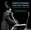 Roberto Miranda Home Music Ensemble - Live At Bing Theatre: Los Angeles 1985 - Music CD