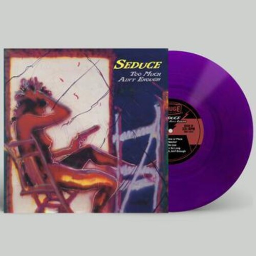 Seduce - Too Much Ain't Enough - Vinyl Record
