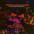 Departure Lounge - Transmeridian - Vinyl Record