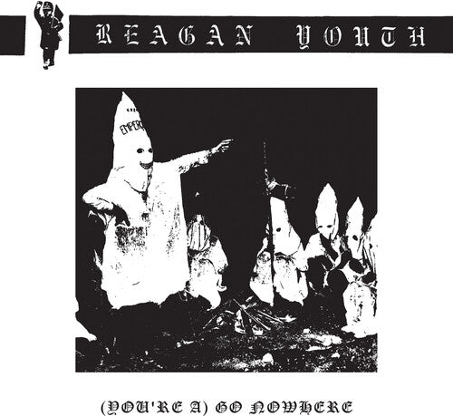 Reagan Youth - (You're A) Go Nowhere