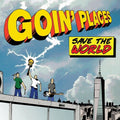 Goin Places - Save The World - Vinyl Record