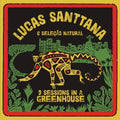 Santtana,lucas - 3 Sessions In A Greenhouse - Vinyl Record