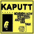 Kaputt - Movement Now / Another War Talk - Vinyl Record