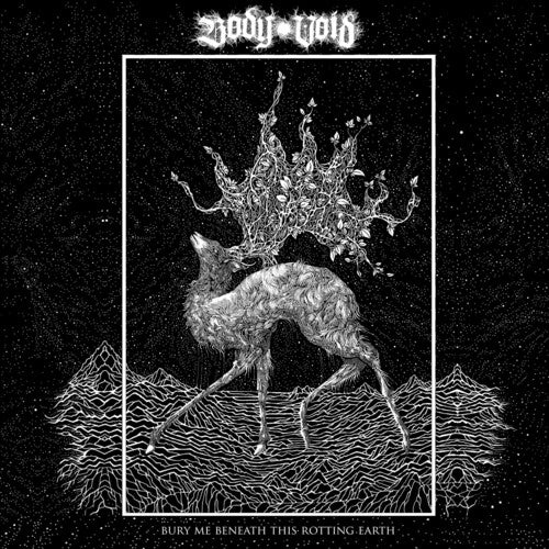 Body Void - Bury Me Beneath This Rotting Earth - Music CD
