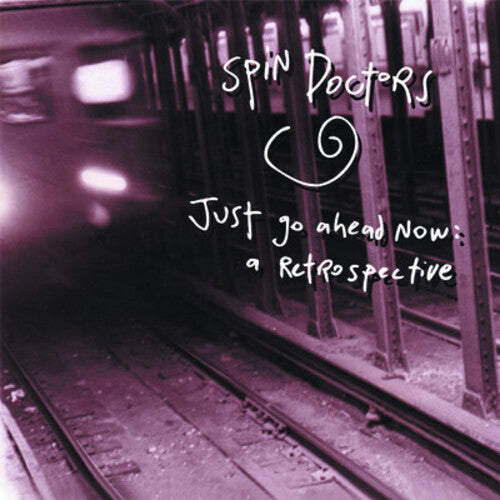 Spin Doctors - Just Go Ahead Now: A Retrospective - Music CD