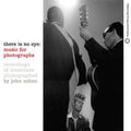 There Is No Eye: Music For Photographs Music CD