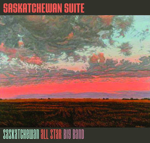 Saskatchewan All Star Big Band - Saskatchewan Suite - Music CD