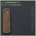 Frith,fred - Rocking The Boat (volume 1 Of The Fred Records) - Music CD