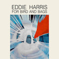 Harris,eddie - For Bird And Bags - Music CD