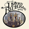 Uptown Bluegrass Boys - Meet The Uptown Bluegrass Boys - Music CD