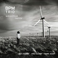 Bpm Trio - Audi Alteram Partem - Music CD