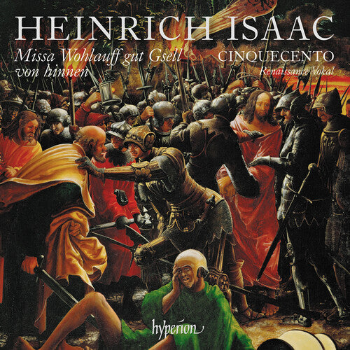 Cinquecento - Isaac: Missa Wohlauff Gut Gsell Von Hinnen & Other - Music CD