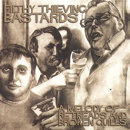 Filthy Thieving Bastards - Melody Of Retreads & Broken Quills - Vinyl Record
