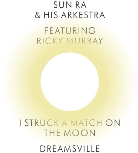 Sun Ra & His Arkestra - I Struck A Match On The Moon / Dreamsville - Vinyl Record