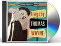 Wayne,thomas - Tragedy - Music CD