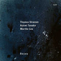 Tanaka,ayumi / Lea,marthe / Stronen,thomas - Bayou - Music CD