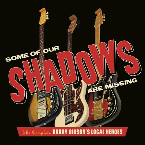 Gibson,barry / Local Heroes - Some Of Our Shadows Are Missing: Comp Recordings - Music CD