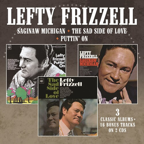 Frizzell,lefty - Saginaw Michigan / Sad Side Of Love / Puttin On - Music CD