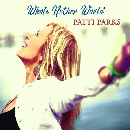 Parks,patti - Whole Nother World - Music CD