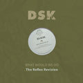 Dsk - What Would We Do - The Reflex Revision - Music CD