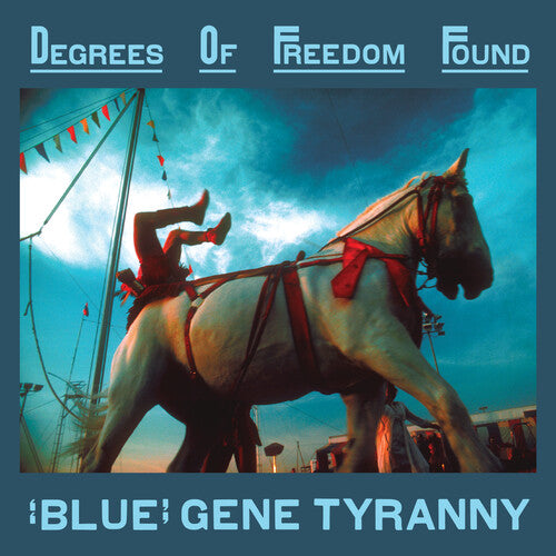 Tyranny,gene Blue - Degrees Of Freedom Found - Music CD