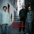 Storioni / Rossy / Schurmann - This Time The Dream's On Us - Music CD