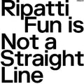 Ripatti - Fun Is Not A Straight Line - Vinyl Record